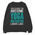 This Is What An Awesome Yoga Instructor Yoga Teacher Women Crewneck Sweatshirt, novelty gifts, funny gifts
