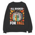 All Booked For Fall Book Pumpkin Autumn Thanksgiving Teacher Women Crewneck Sweatshirt, novelty gifts, funny gifts