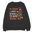 My Broom Broke So Now I Teach Music Teacher Halloween Women Crewneck Sweatshirt, novelty gifts, funny gifts My Broom Broke So Now I Teach Music Teacher Halloween Women Crewneck Sweatshirt, novelty gifts, funny gifts
