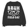 Bruh It's Field Day Teacher Boys Girls Kids Happy Field Day Women Crewneck Sweatshirt, novelty gifts, funny gifts
