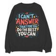 I Can't Answer That For You Staar Test Teacher Testing Day Women Crewneck Sweatshirt, novelty gifts, funny gifts I Can't Answer That For You Staar Test Teacher Testing Day Women Crewneck Sweatshirt, novelty gifts, funny gifts