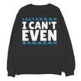 I Can't Even Math Mathematics Teacher Women Crewneck Sweatshirt, novelty gifts, funny gifts I Can't Even Math Mathematics Teacher Women Crewneck Sweatshirt, novelty gifts, funny gifts