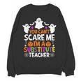 You Can't Scare Me I'm A Substitute Teacher Shirt Halloween Women Crewneck Sweatshirt, novelty gifts, funny gifts You Can't Scare Me I'm A Substitute Teacher Shirt Halloween Women Crewneck Sweatshirt, novelty gifts, funny gifts