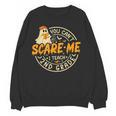 You Can't Scare Me I Teach 2nd Grade Teacher Halloween Ghost Women Crewneck Sweatshirt, novelty gifts, funny gifts You Can't Scare Me I Teach 2nd Grade Teacher Halloween Ghost Women Crewneck Sweatshirt, novelty gifts, funny gifts