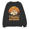 You Can't Scare Me I Teach 3rd Grade Teacher Halloween Men Women Kids Women Crewneck Sweatshirt, novelty gifts, funny gifts