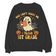 You Can't Scare Me I Teach First Grade Halloween Teacher Women Crewneck Sweatshirt, novelty gifts, funny gifts