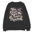 You Can't Scare Me I Teach Preschool Teacher Halloween Witch Women Crewneck Sweatshirt, novelty gifts, funny gifts