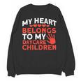 Childcare My Heart Belongs To Children Daycare Teacher Men Women Women Crewneck Sweatshirt, novelty gifts, funny gifts