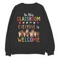 In This Classroom Everyone Is Welcome For Teacher Women Crewneck Sweatshirt, novelty gifts, funny gifts In This Classroom Everyone Is Welcome For Teacher Women Crewneck Sweatshirt, novelty gifts, funny gifts
