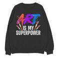 Cool Art For Men Women Art Teacher Artist Painter Superpower Women Crewneck Sweatshirt, novelty gifts, funny gifts
