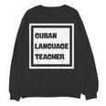 Cuban Language Teacher Women Crewneck Sweatshirt, novelty gifts, funny gifts