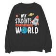 Cute Teacher My Students Are Out Of This World Space Men Women Kids Women Crewneck Sweatshirt, novelty gifts, funny gifts Cute Teacher My Students Are Out Of This World Space Men Women Kids Women Crewneck Sweatshirt, novelty gifts, funny gifts