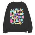 In My Daycare Teacher Era Daycare Provider Kids Women Crewneck Sweatshirt, novelty gifts, funny gifts
