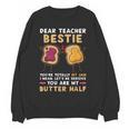 Dear Teacher Bestie You'Re Totally My Jam Shirt Kids Women Crewneck Sweatshirt, novelty gifts, funny gifts Dear Teacher Bestie You'Re Totally My Jam Shirt Kids Women Crewneck Sweatshirt, novelty gifts, funny gifts