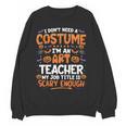 I Don't Need a Costume I'm An Art Teacher Retro Halloween Women Crewneck Sweatshirt, novelty gifts, funny gifts