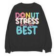 Donut Stress Just Do Your Best Teachers Testing Day For Men Women Girls Kids Women Crewneck Sweatshirt, novelty gifts, funny gifts Donut Stress Just Do Your Best Teachers Testing Day For Men Women Girls Kids Women Crewneck Sweatshirt, novelty gifts, funny gifts