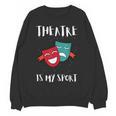 Drama Teacher For Theatre And Performing Arts Women Crewneck Sweatshirt, novelty gifts, funny gifts Drama Teacher For Theatre And Performing Arts Women Crewneck Sweatshirt, novelty gifts, funny gifts