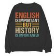 English Is Important But History Is Importanter Teachers Men Women Girls Kids Women Crewneck Sweatshirt, novelty gifts, funny gifts