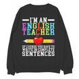 Im English Teacher You Have To Write In Complete Sentences Women Crewneck Sweatshirt, novelty gifts, funny gifts
