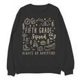 Fifth Grade Squad Adventure Camping 5th Grade Teacher Kids Women Crewneck Sweatshirt, novelty gifts, funny gifts