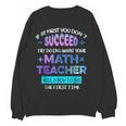 If At First You Don't Succeed Try Doing Your Math Teacher Women Crewneck Sweatshirt, novelty gifts, funny gifts If At First You Don't Succeed Try Doing Your Math Teacher Women Crewneck Sweatshirt, novelty gifts, funny gifts