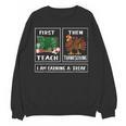 First Teach Then Thanksgiving I'm Earning A Break Teacher Women Crewneck Sweatshirt, novelty gifts, funny gifts