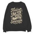 Fluent In Math And Sarcasm Teacher Women Crewneck Sweatshirt, novelty gifts, funny gifts Fluent In Math And Sarcasm Teacher Women Crewneck Sweatshirt, novelty gifts, funny gifts