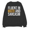 Fluent In Math And Sarcasm Teacher Women Crewneck Sweatshirt, novelty gifts, funny gifts Fluent In Math And Sarcasm Teacher Women Crewneck Sweatshirt, novelty gifts, funny gifts