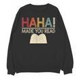 Ha Ha Made You Read Reading Teacher Teaching Women Crewneck Sweatshirt, novelty gifts, funny gifts