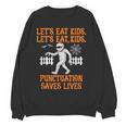 Halloween Lets Eat Kids Punctuation Teacher Women Crewneck Sweatshirt, novelty gifts, funny gifts Halloween Lets Eat Kids Punctuation Teacher Women Crewneck Sweatshirt, novelty gifts, funny gifts