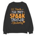 Halloween Teacher I Teach The Most Spooktacular Students Men Women Women Crewneck Sweatshirt, novelty gifts, funny gifts Halloween Teacher I Teach The Most Spooktacular Students Men Women Women Crewneck Sweatshirt, novelty gifts, funny gifts