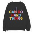 I Can Do Hard Things Teacher Inspiration Do Hard Things Women Crewneck Sweatshirt, novelty gifts, funny gifts I Can Do Hard Things Teacher Inspiration Do Hard Things Women Crewneck Sweatshirt, novelty gifts, funny gifts