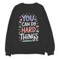 You Can Do Hard Things Test Day Teacher Kids Women Crewneck Sweatshirt, novelty gifts, funny gifts You Can Do Hard Things Test Day Teacher Kids Women Crewneck Sweatshirt, novelty gifts, funny gifts
