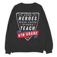 Some Heroes Wear Capes Others Teach 4th Grade Teacher Men Women Kids Women Crewneck Sweatshirt, novelty gifts, funny gifts Some Heroes Wear Capes Others Teach 4th Grade Teacher Men Women Kids Women Crewneck Sweatshirt, novelty gifts, funny gifts