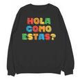 Hola Como Estas Spanish Teacher Fiesta Party Banners Women Crewneck Sweatshirt, novelty gifts, funny gifts Hola Como Estas Spanish Teacher Fiesta Party Banners Women Crewneck Sweatshirt, novelty gifts, funny gifts