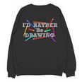 I'd Rather Be Drawing Artist Art Teacher Sketching Lover For Men Women Girls Kids Women Crewneck Sweatshirt, novelty gifts, funny gifts I'd Rather Be Drawing Artist Art Teacher Sketching Lover For Men Women Girls Kids Women Crewneck Sweatshirt, novelty gifts, funny gifts