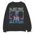 I'Ll Just Wait Until It's Quiet Skeleton Messy Bun Teacher Women Crewneck Sweatshirt, novelty gifts, funny gifts