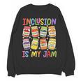 Inclusion Is My Jam SPED Teacher Special Education Teacher Women Crewneck Sweatshirt, novelty gifts, funny gifts Inclusion Is My Jam SPED Teacher Special Education Teacher Women Crewneck Sweatshirt, novelty gifts, funny gifts
