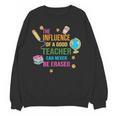 The Influence Of A Good Teacher Can Never Be Erased Quote Women Crewneck Sweatshirt, novelty gifts, funny gifts The Influence Of A Good Teacher Can Never Be Erased Quote Women Crewneck Sweatshirt, novelty gifts, funny gifts