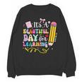 It's Beautiful Day For Learning Teacher Students Girls Boys Women Crewneck Sweatshirt, novelty gifts, funny gifts It's Beautiful Day For Learning Teacher Students Girls Boys Women Crewneck Sweatshirt, novelty gifts, funny gifts
