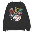 It's A Good Day To Make Some Art Artist Drawing Teacher Women Crewneck Sweatshirt, novelty gifts, funny gifts