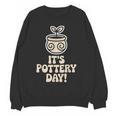 Its Pottery Day Clay Craft Ceramic Hobby Artisan Art Teacher Women Crewneck Sweatshirt, novelty gifts, funny gifts
