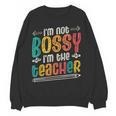 I´m Not Bossy I´m The Teacher Graduation Men Women Women Crewneck Sweatshirt, novelty gifts, funny gifts I´m Not Bossy I´m The Teacher Graduation Men Women Women Crewneck Sweatshirt, novelty gifts, funny gifts