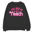 My Job Is Teach Pink Retro Female Teacher Life Women Women Crewneck Sweatshirt, novelty gifts, funny gifts My Job Is Teach Pink Retro Female Teacher Life Women Women Crewneck Sweatshirt, novelty gifts, funny gifts