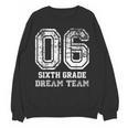 Kids Hello Sixth Back To School 6th Grade Dream Team Teacher Women Crewneck Sweatshirt, novelty gifts, funny gifts Kids Hello Sixth Back To School 6th Grade Dream Team Teacher Women Crewneck Sweatshirt, novelty gifts, funny gifts