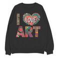 I Love Art Artist Painter Colorful Painting Art Teacher Women Crewneck Sweatshirt, novelty gifts, funny gifts I Love Art Artist Painter Colorful Painting Art Teacher Women Crewneck Sweatshirt, novelty gifts, funny gifts