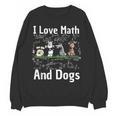 I Love Maths And Dogs Puppy Dog Lover Teacher Student Women Crewneck Sweatshirt, novelty gifts, funny gifts