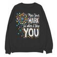 Make Your Mark Dandelion Happy Dot Day Shirts Teacher Kids Women Crewneck Sweatshirt, novelty gifts, funny gifts Make Your Mark Dandelion Happy Dot Day Shirts Teacher Kids Women Crewneck Sweatshirt, novelty gifts, funny gifts