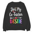 Matching Co-Teacher Best Friend She's My Bestie Work Team Women Crewneck Sweatshirt, novelty gifts, funny gifts Matching Co-Teacher Best Friend She's My Bestie Work Team Women Crewneck Sweatshirt, novelty gifts, funny gifts