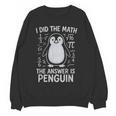 I Did The Math The Answer Is Penguin Math Teacher Women Crewneck Sweatshirt, novelty gifts, funny gifts I Did The Math The Answer Is Penguin Math Teacher Women Crewneck Sweatshirt, novelty gifts, funny gifts